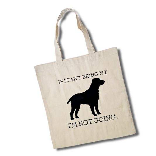 ‘If I can’t bring my dog…’ Reusable medium sized lightweight tote shopping bag 100% cotton tote bag, Eco friendly bag for life